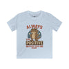 Always Stay Positive Kids T-Shirt Fun Youth Tee Encouraging Statement Shirt Gift for Encouragement Positive Vibes