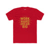 Work Hard Dream Big- Cotton Crew T-Shirt - Solid Red / XS - T-Shirt