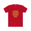 Work Hard Dream Big- Cotton Crew T-Shirt - Solid Red / XS - T-Shirt