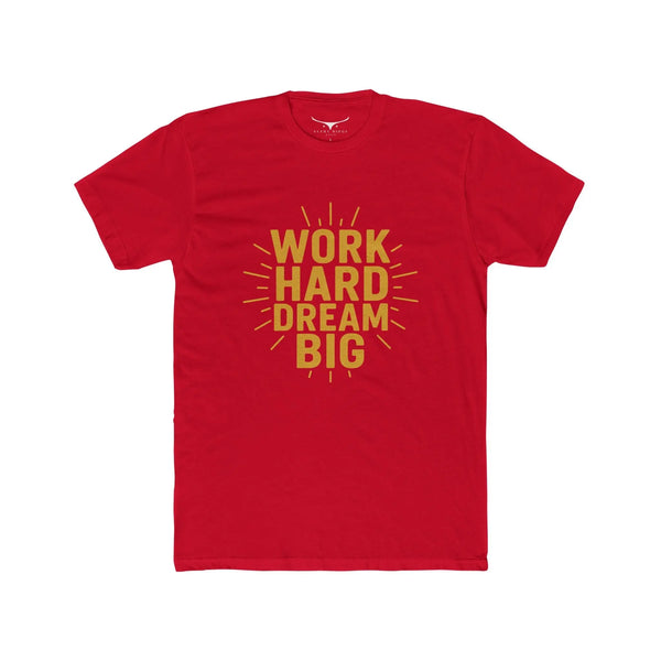 Work Hard Dream Big- Cotton Crew T-Shirt - Solid Red / XS - T-Shirt